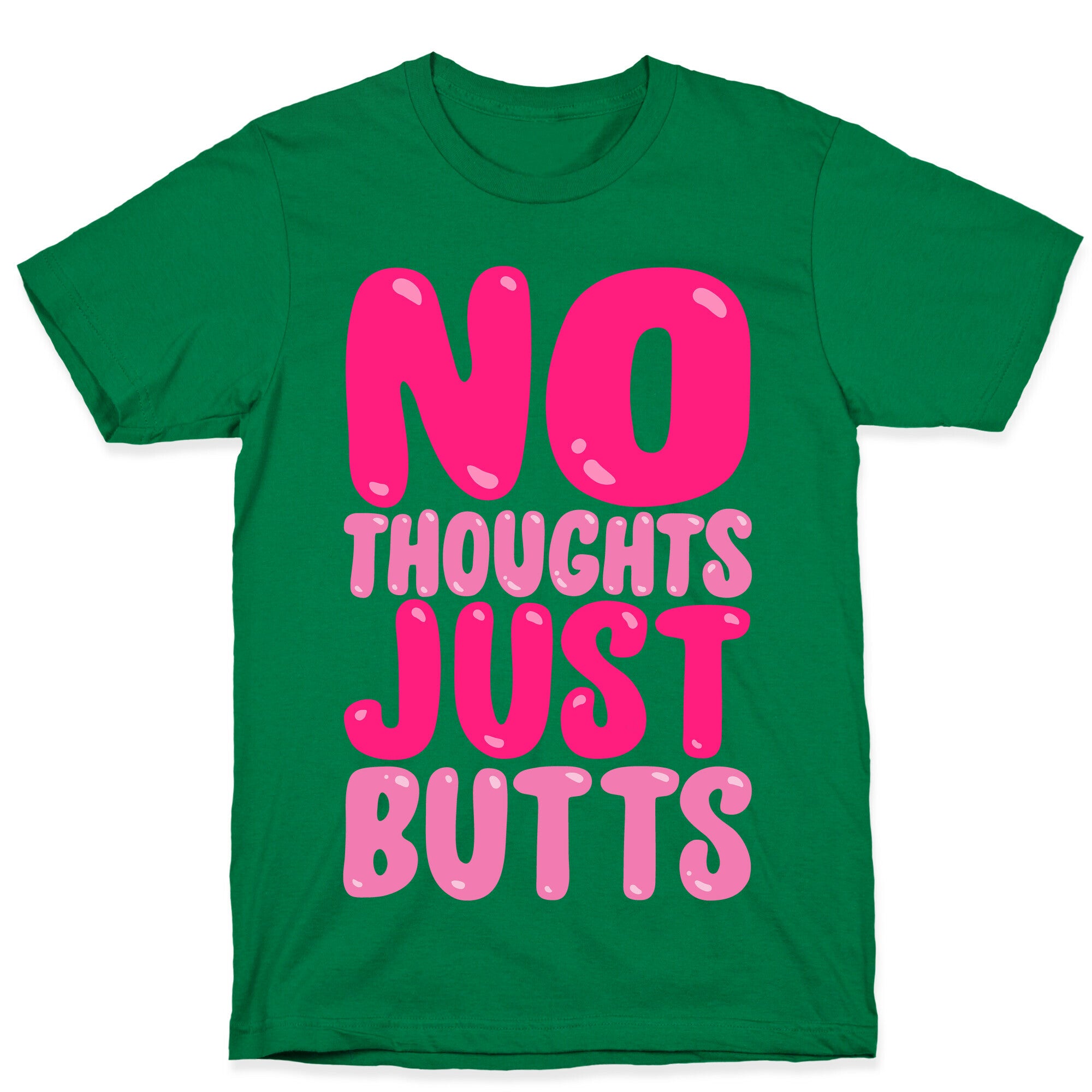No Thoughts Just Butts White Print T-Shirt